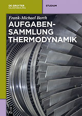 E-Book (epub) Aufgabensammlung Thermodynamik von Frank-Michael Barth
