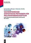 E-Book (epub) Weiterführende statistische Methoden für Politikwissenschaftler von Georg Wenzelburger, Sebastian Jäckle, Pascal König