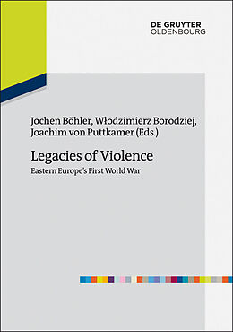 eBook (epub) Legacies of Violence: Eastern Europe's First World War de 