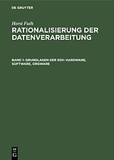 E-Book (pdf) Horst Futh: Rationalisierung der Datenverarbeitung / Grundlagen der EDV: Hardware, Software, Orgware von Horst Futh