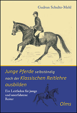 Fester Einband Junge Pferde selbständig nach der Klassischen Reitlehre ausbilden von Gudrun Schultz-Mehl