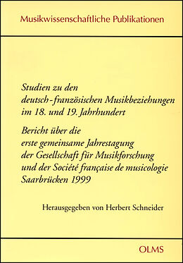 Kartonierter Einband Studien zu den deutsch-französischen Musikbeziehungen im 18. und 19. Jahrhundert von Herbert Schneider