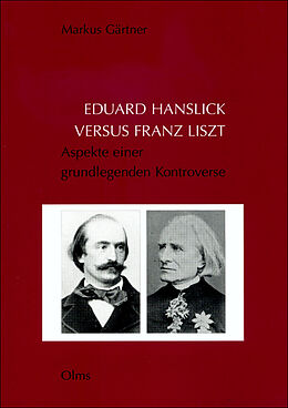 Kartonierter Einband Eduard Hanslick versus Franz Liszt von Markus Gärtner