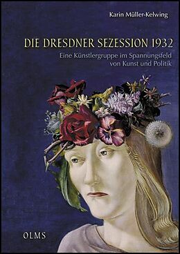 Kartonierter Einband Die Dresdner Sezession 1932 von Karin Müller-Kelwing