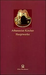 Fester Einband Athanasius Kircher: Hauptwerke von Athanasius Kircher