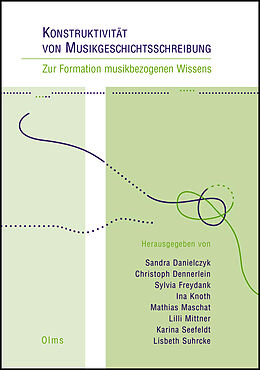 Buch Konstruktivität von Musikgeschichtsschreibung: Zur Formation musikbezogenen Wissens von 