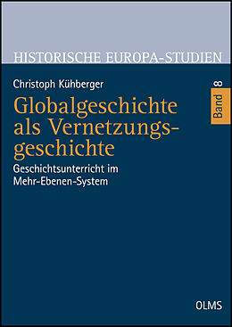 Kartonierter Einband Globalgeschichte als Vernetzungsgeschichte von Christoph Kühberger