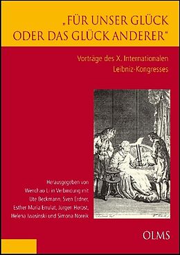 Fester Einband "Für unser Glück oder das Glück anderer". Vorträge des X. Internationalen Leibniz-Kongresses von 