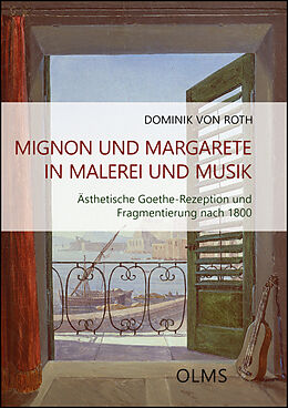 Kartonierter Einband Mignon und Margarete in Malerei und Musik von Dominik von Roth