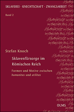 Kartonierter Einband Sklavenfürsorge im Römischen Reich von Stefan Knoch
