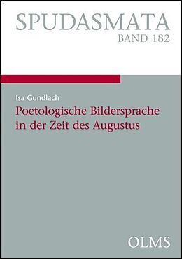 Kartonierter Einband Poetologische Bildersprache in der Zeit des Augustus von Isa Gundlach