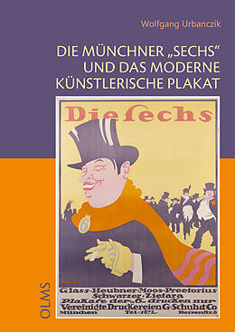 Kartonierter Einband Die Münchner &quot;Sechs&quot; und das moderne künstlerische Plakat von Wolfgang Urbanczik