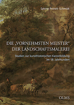 Kartonierter Einband Die &quot;vornehmsten Meister&quot; der Landschaftsmalerei von Sabine Peinelt-Schmidt