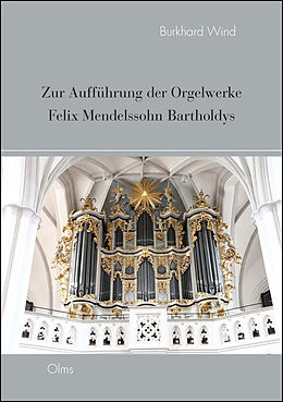 Kartonierter Einband Zur Aufführung der Orgelwerke Felix Mendelssohn Bartholdys von Burkhard Wind
