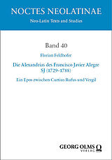 Kartonierter Einband Die Alexandrias des Francisco Javier Alegre SJ (17291788) von Florian Feldhofer