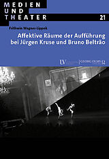 Kartonierter Einband Affektive Räume der Aufführung bei Jürgen Kruse und Bruno Beltrao von Frithwin Wagner-Lippok