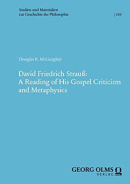 Couverture cartonnée David Friedrich Strauß: A Reading of His Gospel Criticism and Metaphysics de Douglas R. McGaughey