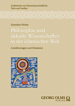 Kartonierter Einband Philosophie und okkulte Wissenschaften in der islamischen Welt von Dorothee Pielow