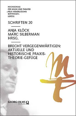 E-Book (pdf) Brecht vergegenwärtigen: Aktuelle und historische Praxis-Theorie-Gefüge von 