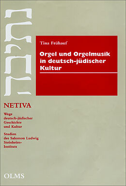 Fester Einband Orgel und Orgelmusik in deutsch-jüdischer Kultur von Tina Frühauf
