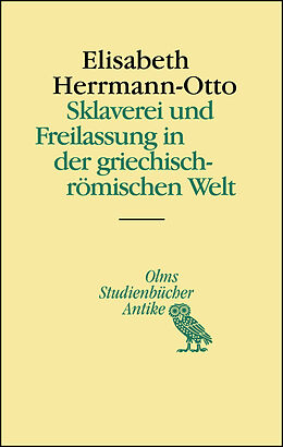 Kartonierter Einband Sklaverei und Freilassung in der griechisch-römischen Welt von Elisabeth Herrmann-Otto