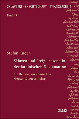 Kartonierter Einband Sklaven und Freigelassene in der lateinischen Deklamation von Stefan Knoch