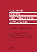 E-Book (pdf) Im Mittelpunkt der Mensch - Reflexionstheorien und -methoden für die Praxis der Sozialen Arbeit von Jürgen Ebert, Sigrun Klüger