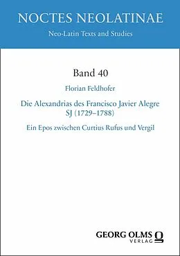 E-Book (pdf) Die Alexandrias des Francisco Javier Alegre SJ (17291788) von Florian Feldhofer