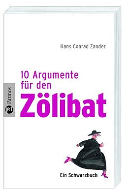 Kartonierter Einband Zehn Argumente für den Zölibat von Hans Conrad Zander