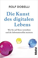 Fester Einband Die Kunst des digitalen Lebens von Rolf Dobelli
