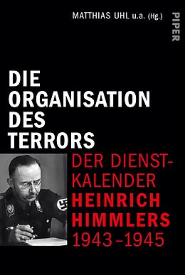 Fester Einband Die Organisation des Terrors - Der Dienstkalender Heinrich Himmlers 1943-1945 von 