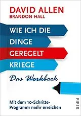 Kartonierter Einband Wie ich die Dinge geregelt kriege  Das Workbook von David Allen