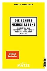 Kartonierter Einband Die Schule meines Lebens von Matze Hielscher