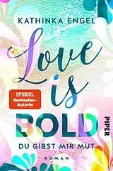 Kartonierter Einband Love is Bold  Du gibst mir Mut von Kathinka Engel