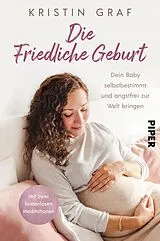 Kartonierter Einband Die Friedliche Geburt von Kristin Graf