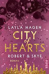 Kartonierter Einband City of Hearts  Robert &amp; Skye von Layla Hagen