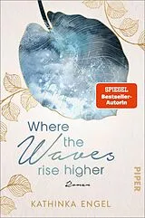 Kartonierter Einband Where the Waves Rise Higher von Kathinka Engel