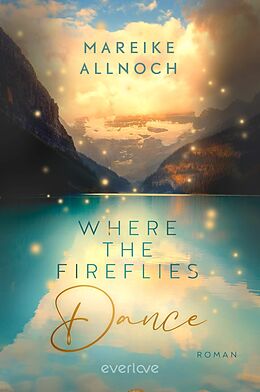 Kartonierter Einband Where the Fireflies Dance von Mareike Allnoch