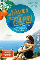 Kartonierter Einband Die Frauen von Capri Das Lied vergangener Sommer von Antonia Riepp