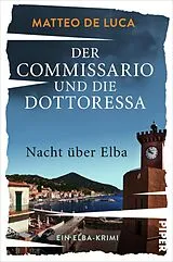 Kartonierter Einband Der Commissario und die Dottoressa Nacht über Elba von Matteo De Luca