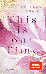 Kartonierter Einband This is Our Time von Kathinka Engel