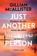 Kartonierter Einband Just Another Missing Person  Findest du sie, wirst du alles verlieren von Gillian McAllister