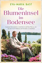 Kartonierter Einband Die Blumeninsel im Bodensee von Eva-Maria Bast