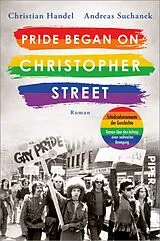 Kartonierter Einband Pride began on Christopher Street von Christian Handel, Andreas Suchanek