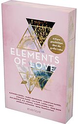 Kartonierter Einband Elements of Love von Kathinka Engel, Marie Grasshoff, Christian Handel