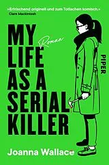 Kartonierter Einband (Kt) My Life as a Serial Killer von Joanna Wallace