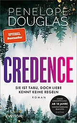 Kartonierter Einband Credence  Sie ist tabu, doch Liebe kennt keine Regeln von Penelope Douglas