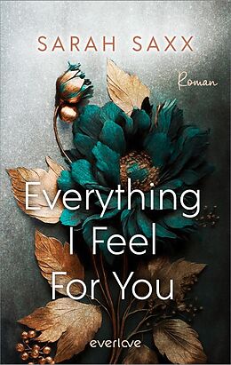 Kartonierter Einband Everything I Feel For You von Sarah Saxx