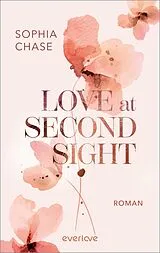 Kartonierter Einband Love at Second Sight von Sophia Chase