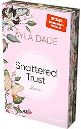 Kartonierter Einband Shattered Trust von Ayla Dade